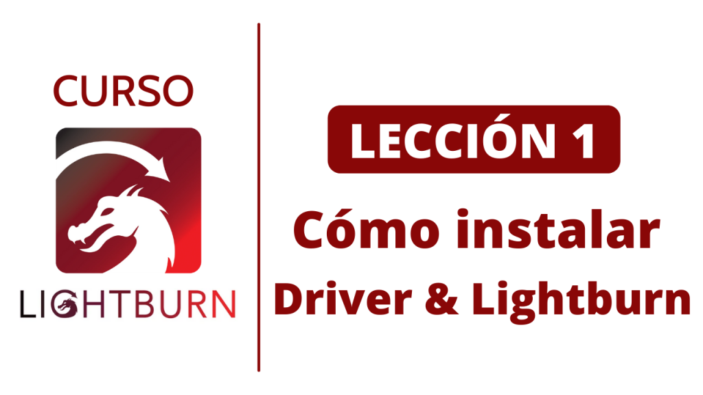 Lightburn Lección1.Cómo instalar Driver y Lightburn